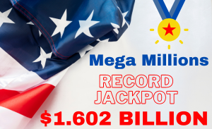 Mega Millions Record Jackpot 1.602 Billion